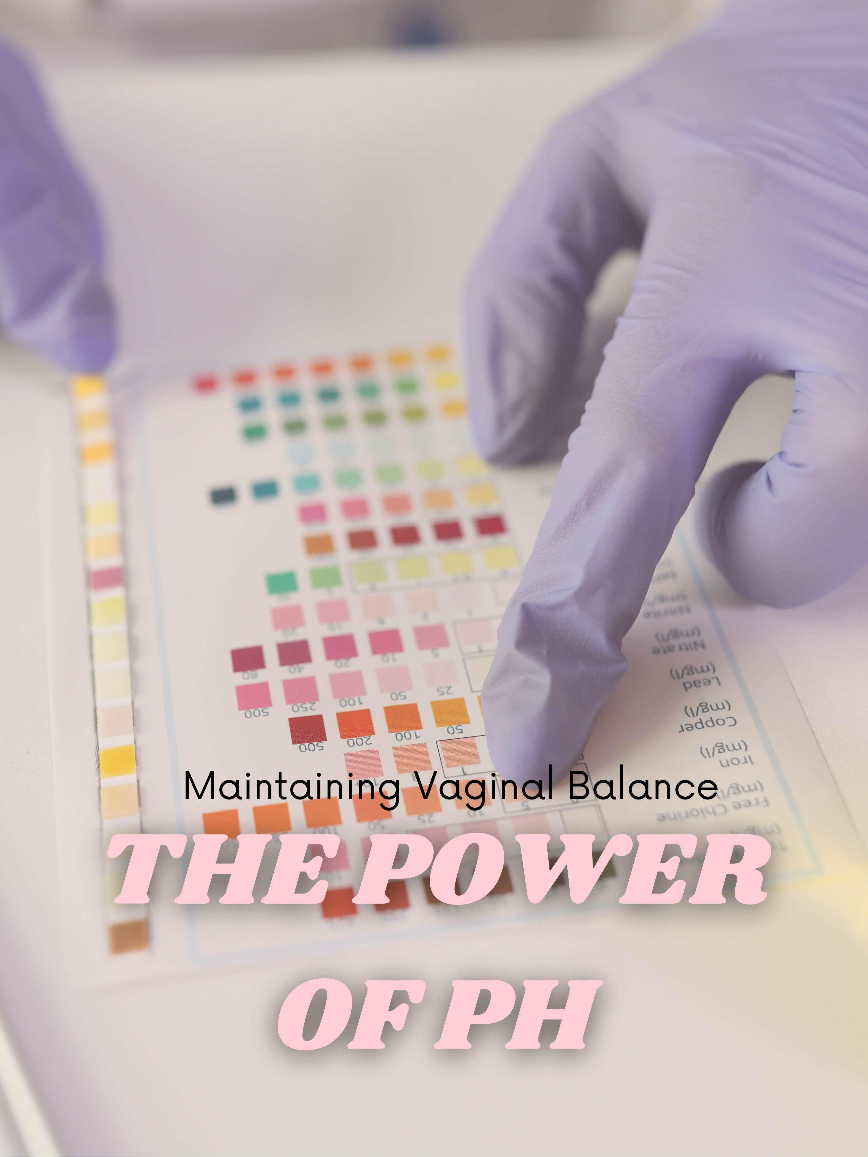 The Power of pH: Maintaining Vaginal Balance for a Healthy You