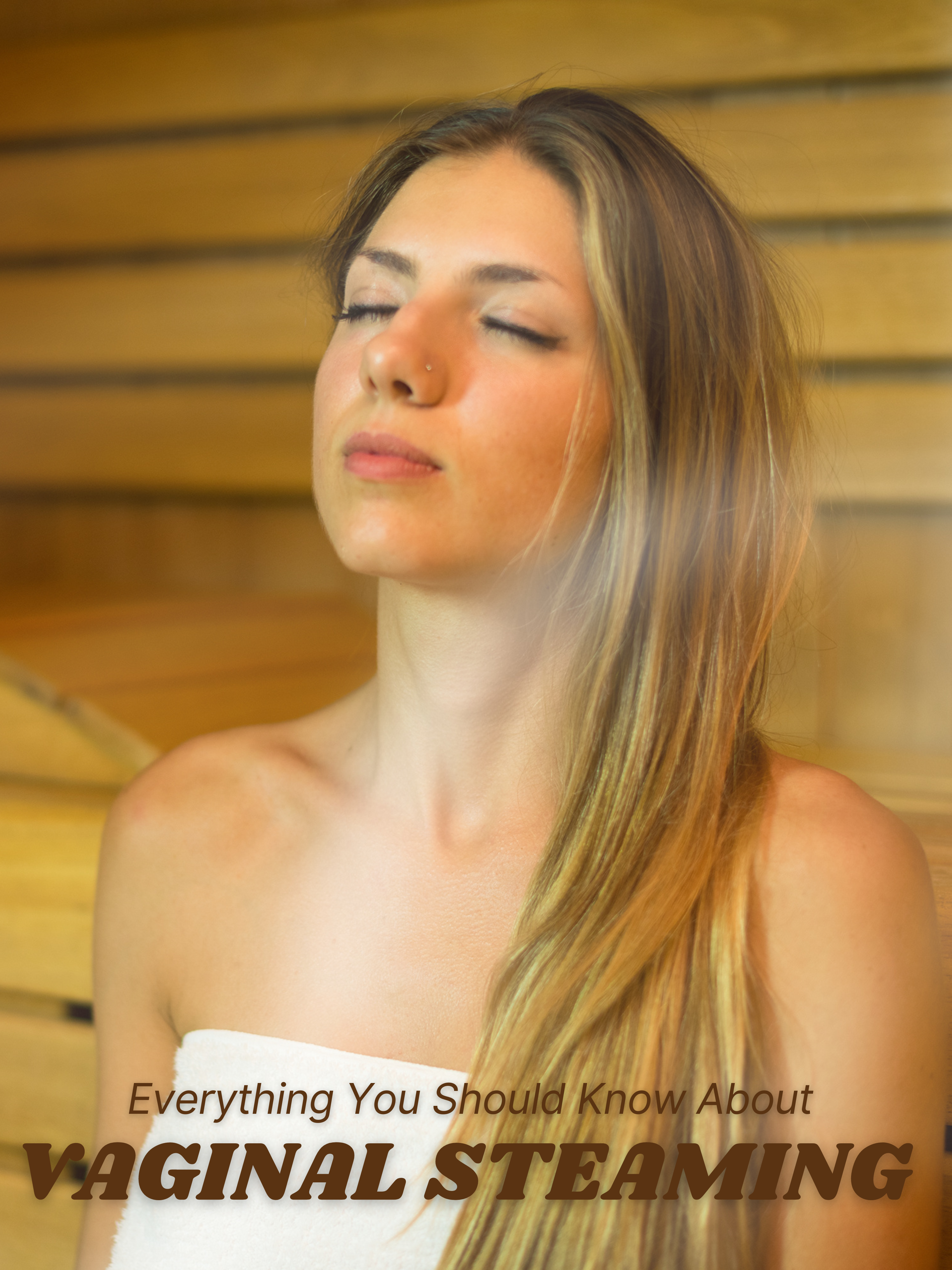 Exploring Vaginal Steaming: Benefits, Risks, and Everything You Should Know