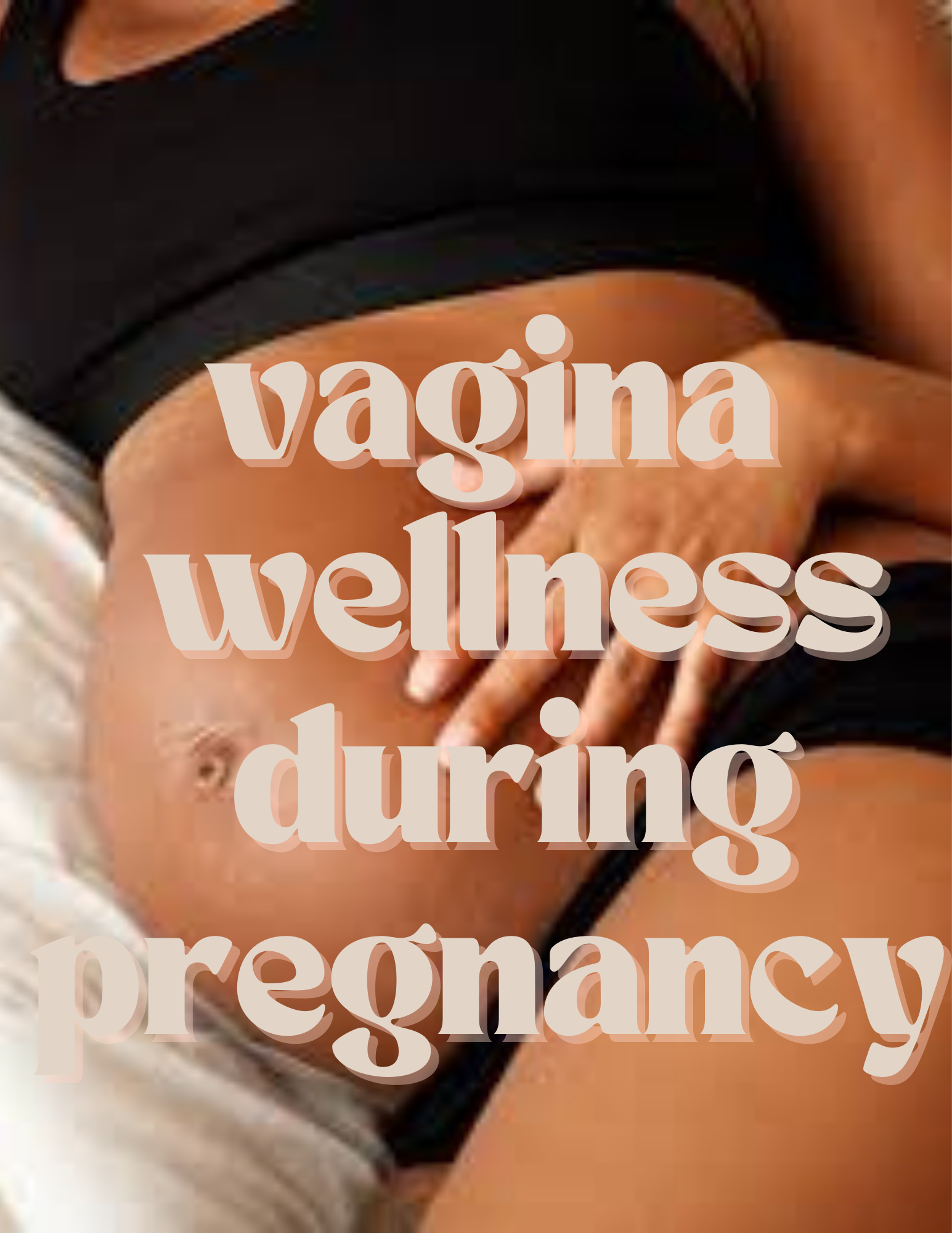 Vaginal Wellness During Pregnancy: What to Expect and How to Care