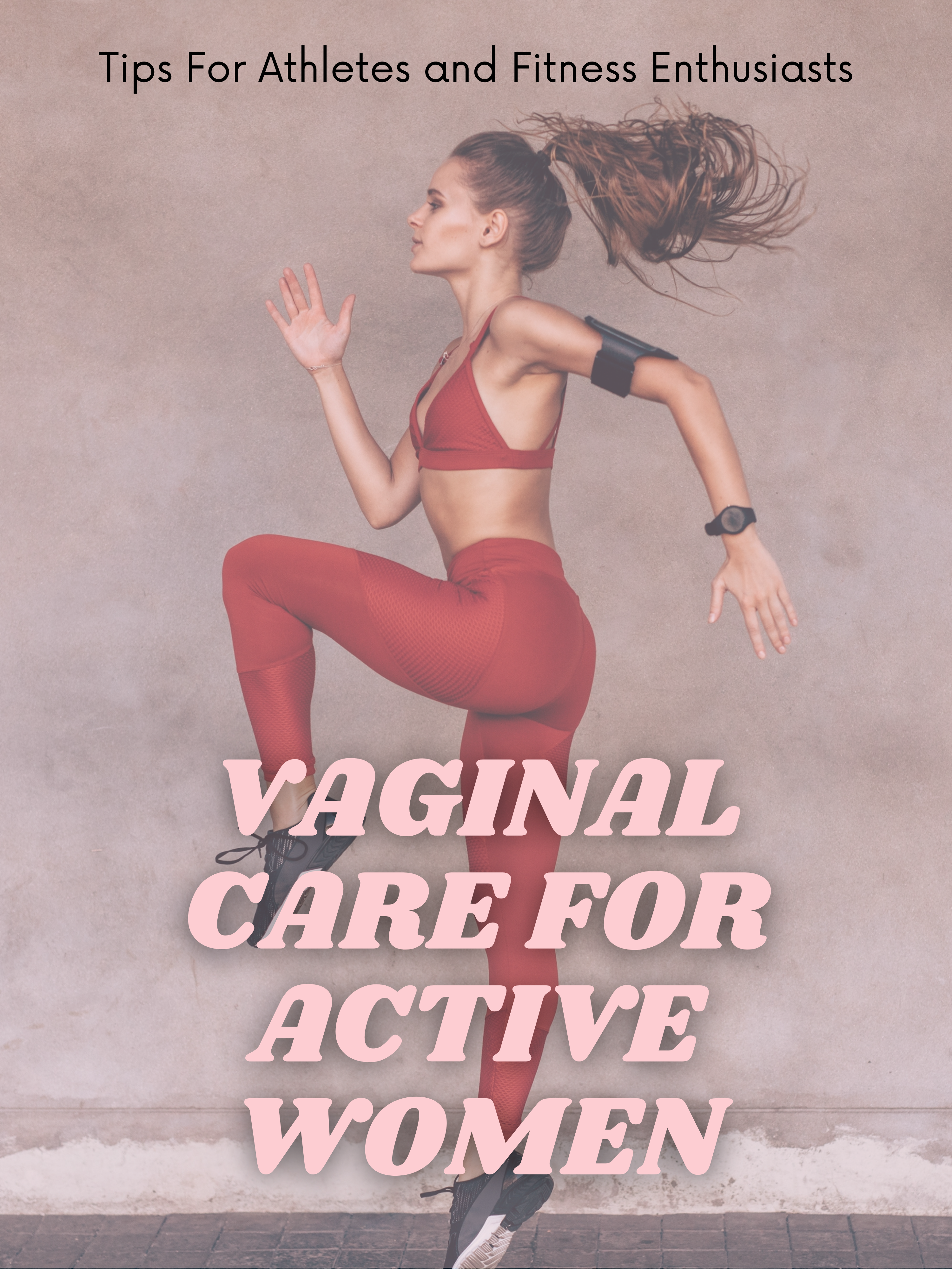 Vaginal Care for Active Women: Tips for Athletes and Fitness Enthusiasts